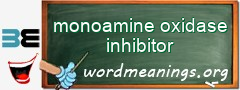 WordMeaning blackboard for monoamine oxidase inhibitor